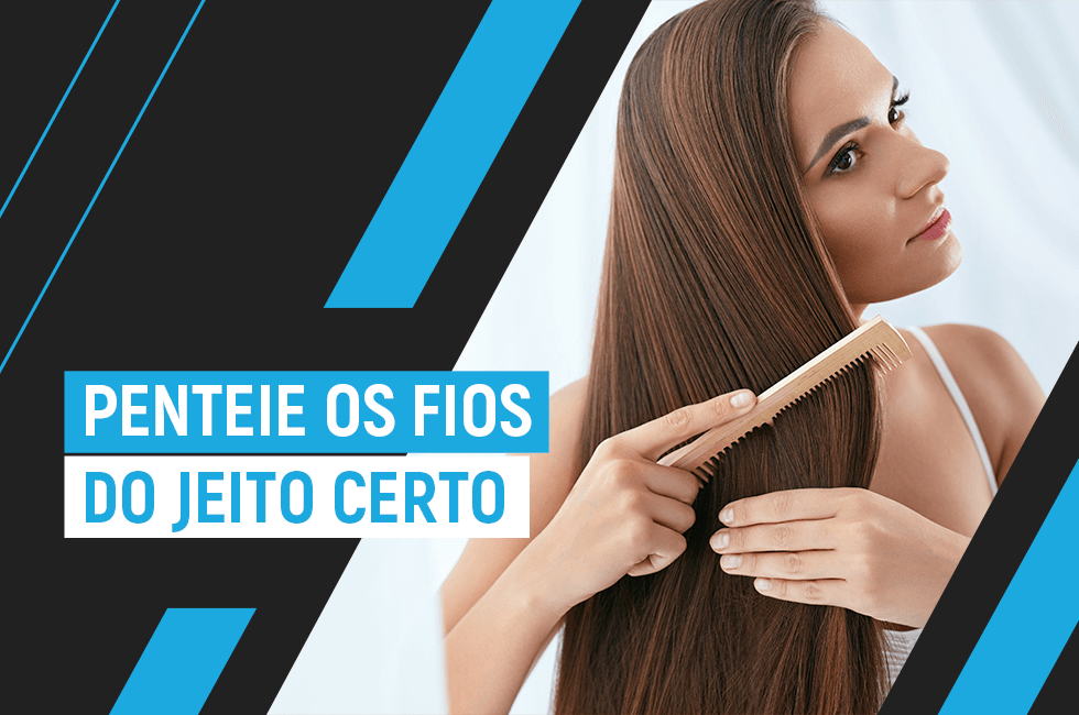 Pente certo para cada tipo de cabelo